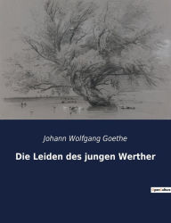 Title: Die Leiden des jungen Werther, Author: Johann Wolfgang Goethe