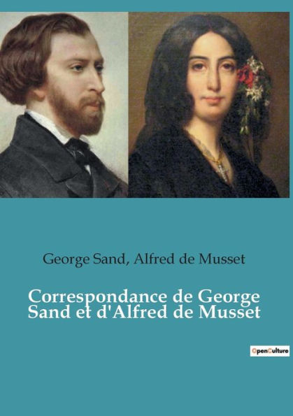 Correspondance de George Sand et d'Alfred de Musset