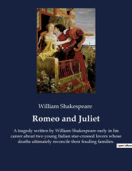 Title: Romeo and Juliet: A tragedy written by William Shakespeare early in his career about two young Italian star-crossed lovers whose deaths ultimately reconcile their feuding families., Author: William Shakespeare