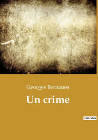 Title: Un crime, Author: Georges Bernanos