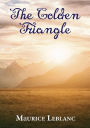 The Golden Triangle: A novel written by Maurice Leblanc and published in 1917