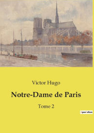 Title: Notre-Dame de Paris: Tome 2, Author: Victor Hugo