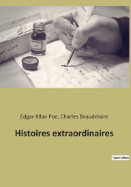 Title: Histoires extraordinaires, Author: Charles Beaudelaire