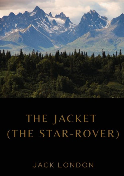 The Jacket (The Star-Rover): a novel by American writer Jack London published in 1915 (published in the United Kingdom as The Jacket). It is science fiction, and involves both mysticism and reincarnation.