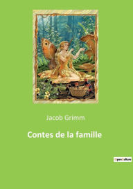 Title: Contes de la famille, Author: Jacob Grimm