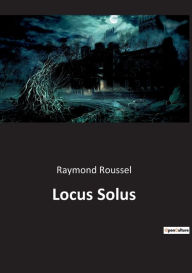 Title: Locus Solus, Author: Raymond Roussel