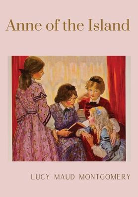 Anne of the Island: The third book in the Anne of Green Gables series, written by Lucy Maud Montgomery about Anne Shirley