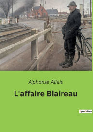 Title: L'affaire Blaireau, Author: Alphonse Allais