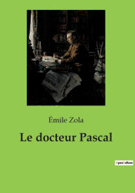 Title: Le docteur Pascal, Author: ïmile Zola