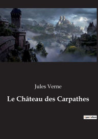 Title: Le Château des Carpathes, Author: Jules Verne
