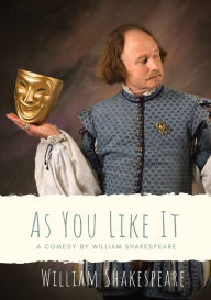 Title: As You Like It: a pastoral comedy by William Shakespeare (1623), Author: William Shakespeare