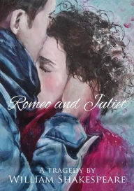 Title: Romeo and Juliet: Unabridged Text, Author: William Shakespeare