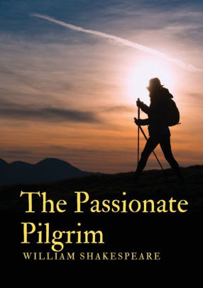 The Passionate Pilgrim by William Shakespeare, Paperback | Barnes & Noble®