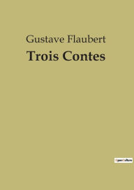 Title: Trois Contes, Author: Gustave Flaubert