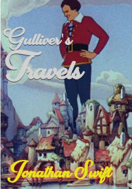 Title: Gulliver's Travels: Travels into Several Remote Nations of the World. In Four Parts. By Lemuel Gulliver, Author: Jonathan Swift