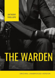 Title: The Warden: The first book in Anthony Trollope's Chronicles of Barsetshire series of six novels, Author: Anthony Trollope