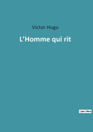 Title: L'Homme qui rit, Author: Victor Hugo