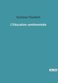 Title: L'Education sentimentale, Author: Gustave Flaubert