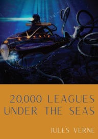 Title: 20,000 Leagues Under the Seas: A classic science fiction adventure novel by French writer Jules Verne., Author: Jules Verne