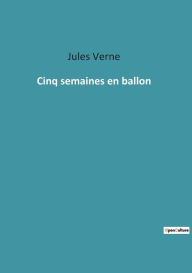 Title: Cinq semaines en ballon, Author: Jules Verne