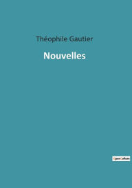 Title: Nouvelles, Author: Theophile Gautier