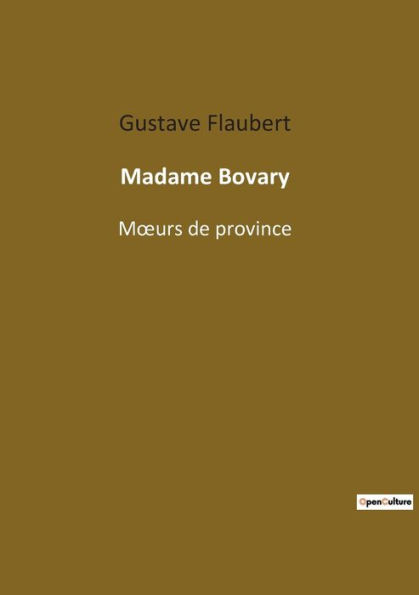 Madame Bovary: Moeurs de province