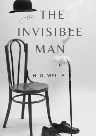 Title: The Invisible Man: A science fiction novel by H. G. Wells about a scientist able to change a body's refractive index to that of air so that it neither absorbs nor reflects light and thus becomes invisible, Author: H. G. Wells