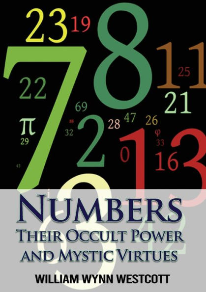 Numbers: Their Occult Power and Mystic Virtues