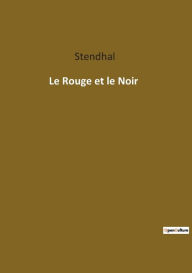 Title: Le Rouge et le Noir, Author: Stendhal