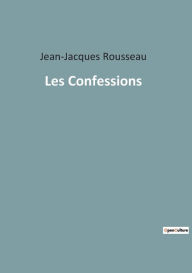 Title: Les Confessions, Author: Jean-Jacques Rousseau