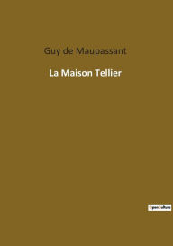 Title: La Maison Tellier, Author: Guy de Maupassant