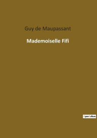 Title: Mademoiselle Fifi, Author: Guy de Maupassant