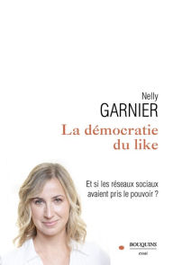 Title: La démocratie du like, Author: Nelly Garnier