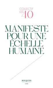 Title: Manifeste pour une échelle humaine, Author: Collectif Les 40