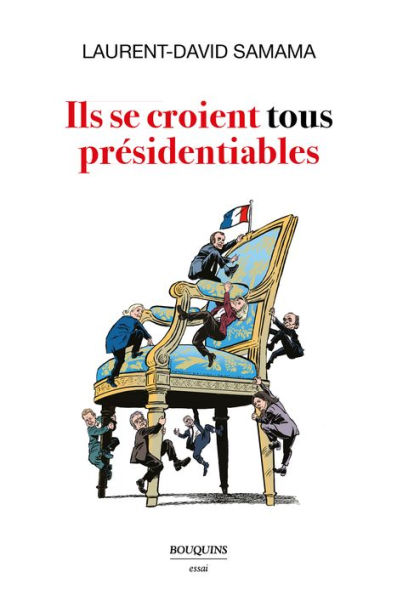 Ils se croient tous présidentiables