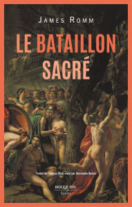 Title: Le Bataillon sacré, Author: James  Romm