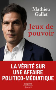 Title: Jeux de pouvoir, Author: Mathieu Gallet