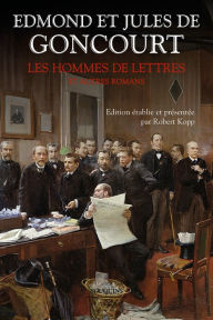 Title: Les Hommes de lettres et autres romans, Author: Edmond de Goncourt