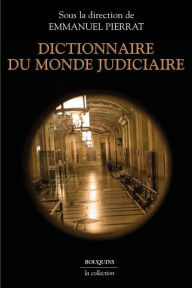 Title: Dictionnaire du monde judiciaire, Author: Emmanuel Pierrat