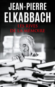 Title: Les rives de la mémoire, Author: Jean-Pierre Elkabbach