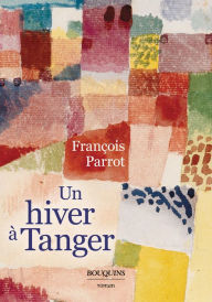 Title: Un hiver à Tanger, Author: François Parrot