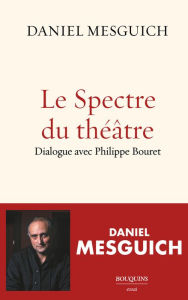 Title: Le Spectre du théâtre, Author: Philippe Bouret