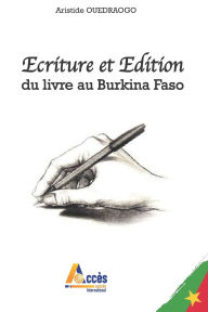 Title: Ecriture et Edition du livre au Burkina Faso, Author: Aristide Ouedraogo
