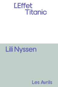 Title: L'Effet Titanic, Author: Lili Nyssen