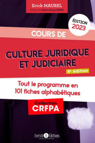 Title: Cours de culture juridique et judiciaire 2023: Tout le programme en 101 fiches alphabétiques, Author: Erick Maurel