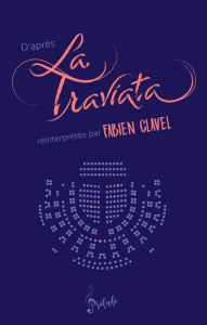 Title: D'après la Traviata, Author: Fabien Clavel
