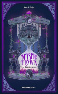 Title: Mystic Flown - Tome 1 Le Maître des arcanes, Author: Dana Chalys