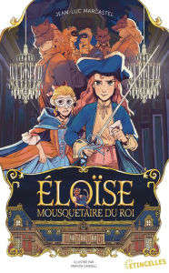 Title: Éloïse, Mousquetaire du roi, Author: Jean-Luc Marcastel