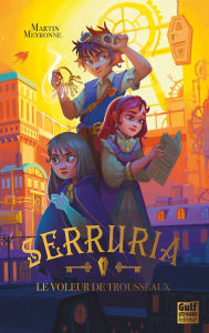 Title: Serruria - Tome 1 Le Voleur de trousseau, Author: Martin Meyronne