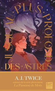 Title: Jusqu'au plus profond des Astres - Tome 01, Author: A. J. Twice
